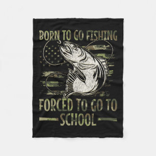 Born To Go Fishing Forced To Go To School Camo Us Fleece Blanket