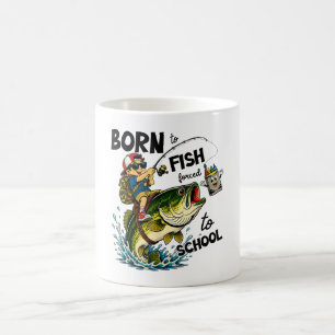 Born to Go Fishing Forced to Go to School Coffee Mug