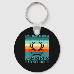 Born To Go Hunting Forced School Retro Hunter Men  Keychain