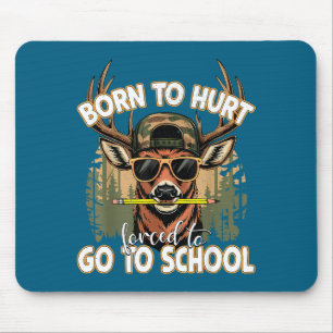 Born To Go Hunting Forced To Go 100 Days Of School Mouse Pad