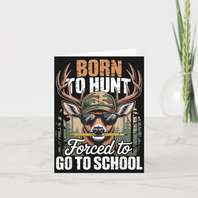 Born To Go Hunting Forced To Go To School Deer Boy Card (Front)