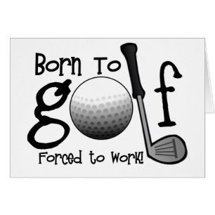 Born to Golf, Forced to Work