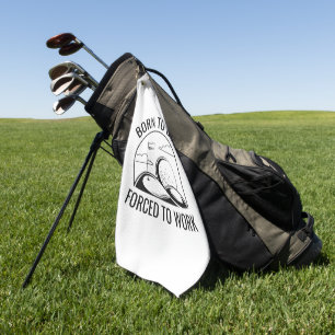 Born To Golf Forced To Work Golf Towel