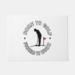 Born to Golf Forced to Work T-Shirt Design Doormat