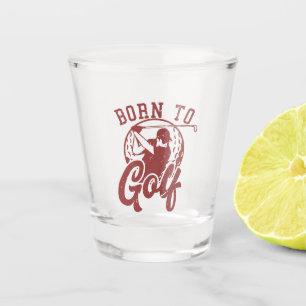Born to golf shot glass