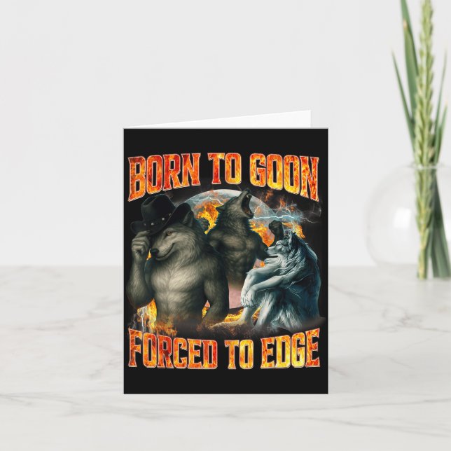 Born To Goon Forced To Edge Funny Alpha Wolf Meme  Card (Front)