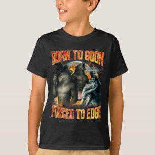 Born To Goon Forced To Edge Funny Alpha Wolf Meme  T-Shirt