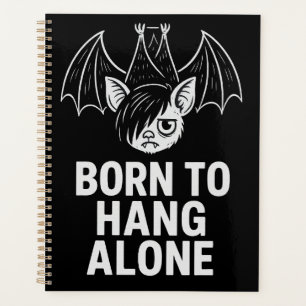Born to Hang Alone – Emo Bat   Antisocial Planner
