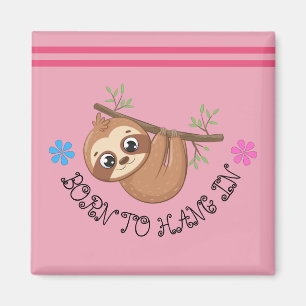Born To Hang In Funny Hanging Sloth Template Magnet