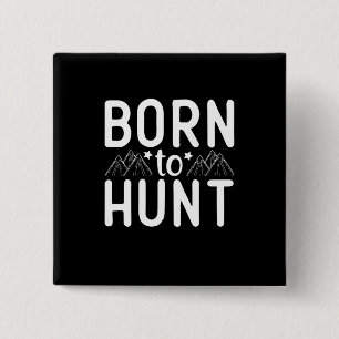 Born To Hunt 2 Inch Square Button