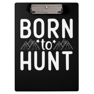 Born To Hunt Clipboard