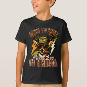 Born To Hunting Forced To Go To School Funny Deer  T-Shirt