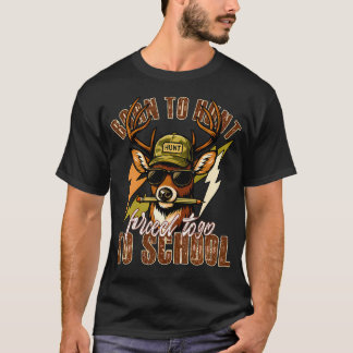 Born To Hunting Forced To Go To School Funny Deer T-Shirt