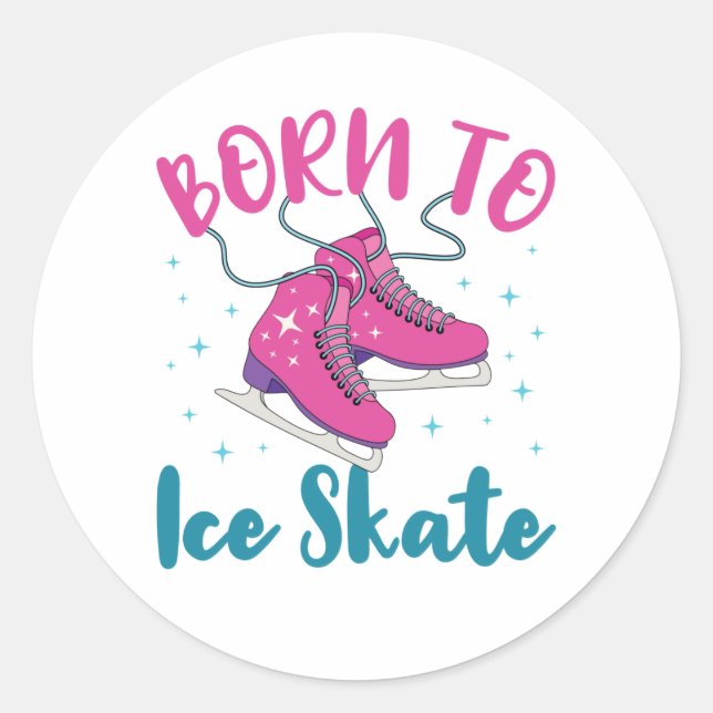 Born to Ice Skate Cute Figure Skating Skater Classic Round Sticker (Front)
