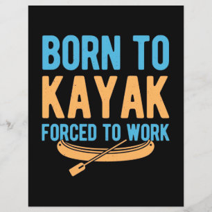 Born To Kayak Forced To Work