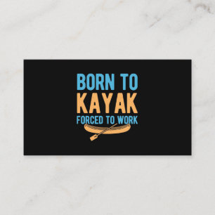 Born To Kayak Forced To Work Business Card