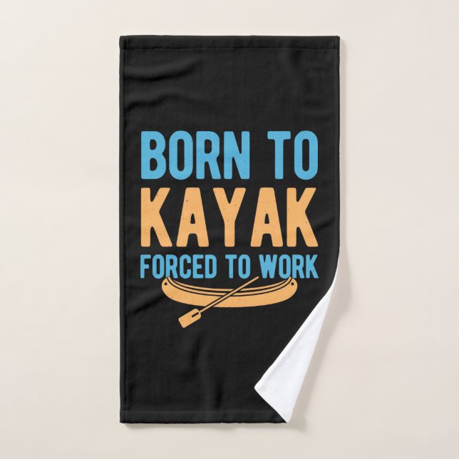 Born To Kayak Forced To Work Hand Towel (Hand Towel)