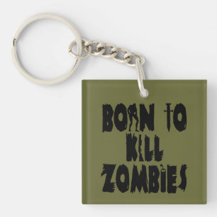 Born to Kill Zombies Keychain