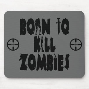 Born to Kill Zombies Mouse Pad