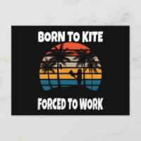 Born To Kite Forced To Work