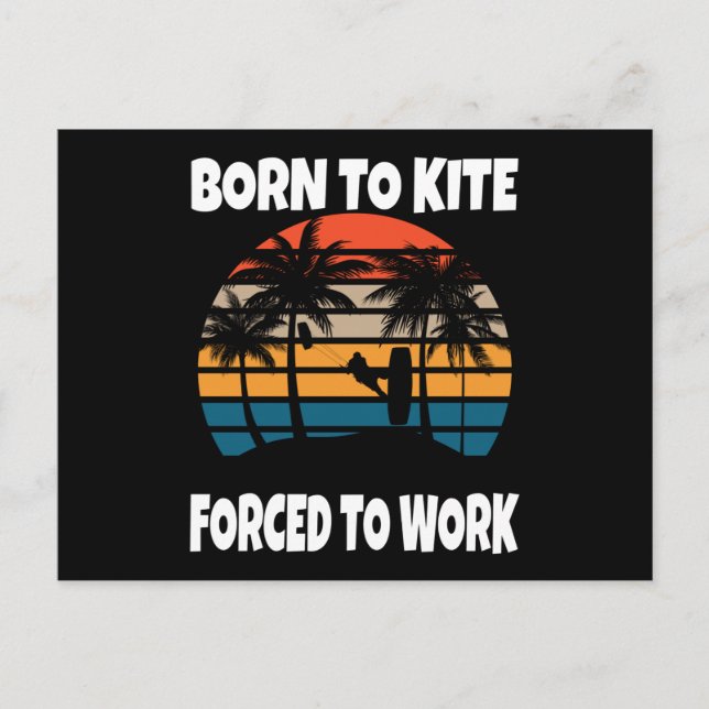 Born To Kite Forced To Work Postcard (Front)