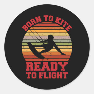 Born To Kite Ready To Flight, Kite Surfing Kiteboa Classic Round Sticker