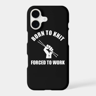 Born To Knit Forced To Work