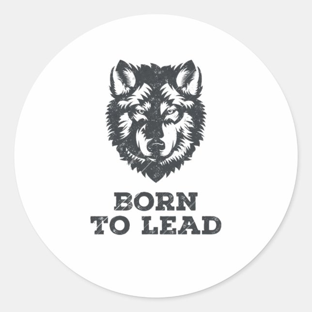 Born To Lead - Wolf Pack Leader Graphic Classic Round Sticker (Front)