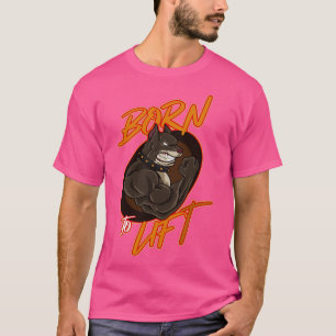 Born To Lift Fitness Weightlifting Sports T-Shirt