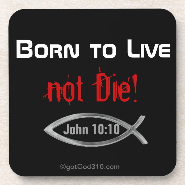 Born to Live not Die! gotGod316.com Coaster (Front)
