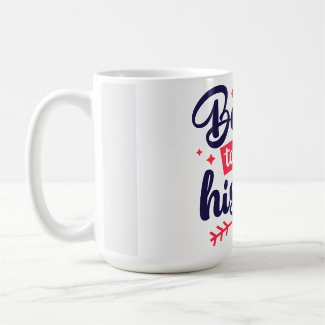 Born to Make History-Coffee Mug  (Left)