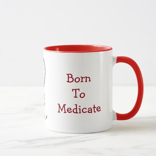 Born To Medicate Mug (Right)