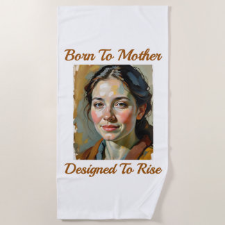 Born to Mother Quote Beach Towel
