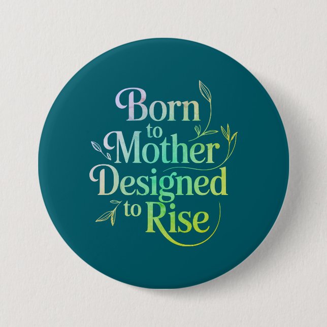 Born to Mother Quote Button (Front)
