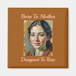Born to Mother Quote Fridge Magnet