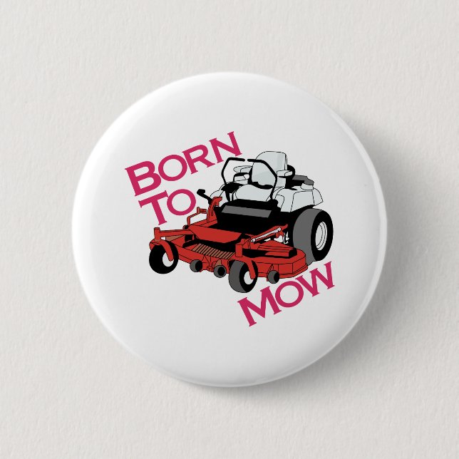 Born To Mow 2 Inch Round Button (Front)