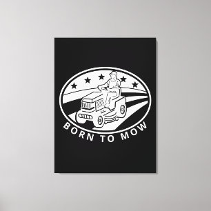 Born to Mow Funny Gardening Quote Canvas Print