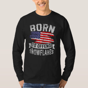 Born To Offend Snowflakes Us Flag American Republ T-Shirt