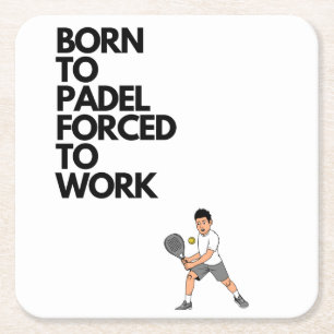 Born to Padel, Forced to Work Coaster