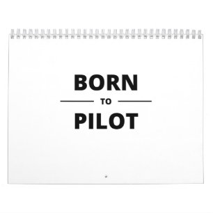 BORN TO PILOT CALENDAR