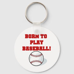 Born to Play Baseball Tshirts and Gifts Keychain