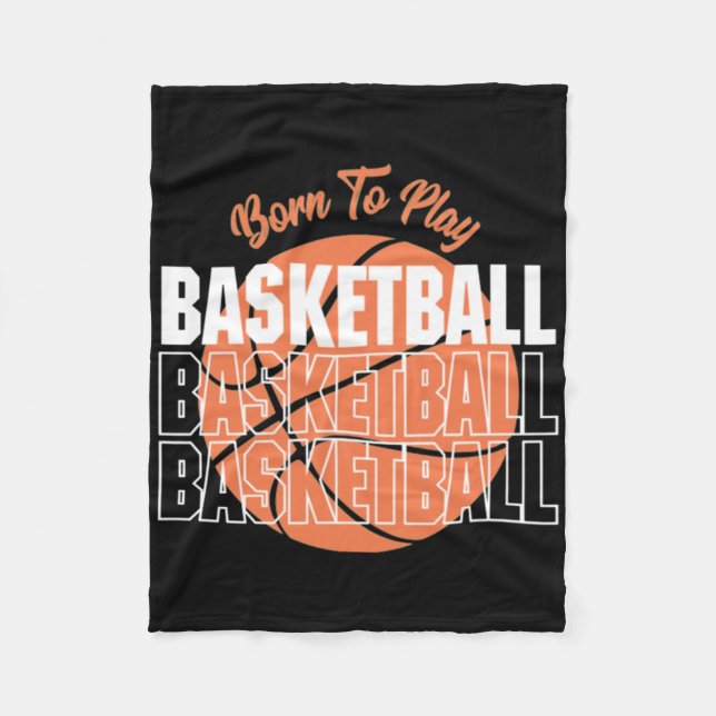 Born To Play Basketball 3  Fleece Blanket (Front)