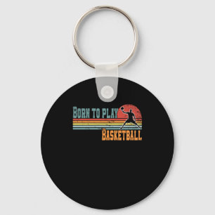 Born To Play Basketball Fan Basketball Player 1  Keychain