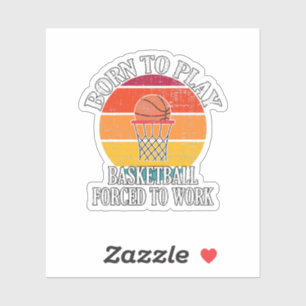 Born To Play Basketball Forced To Work