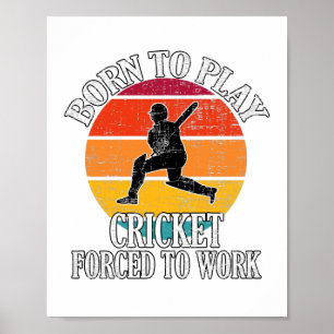 Born To Play Cricket Forced To Work Poster
