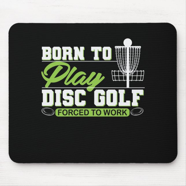 Born to Play Disc Golf Mouse Pad (Front)