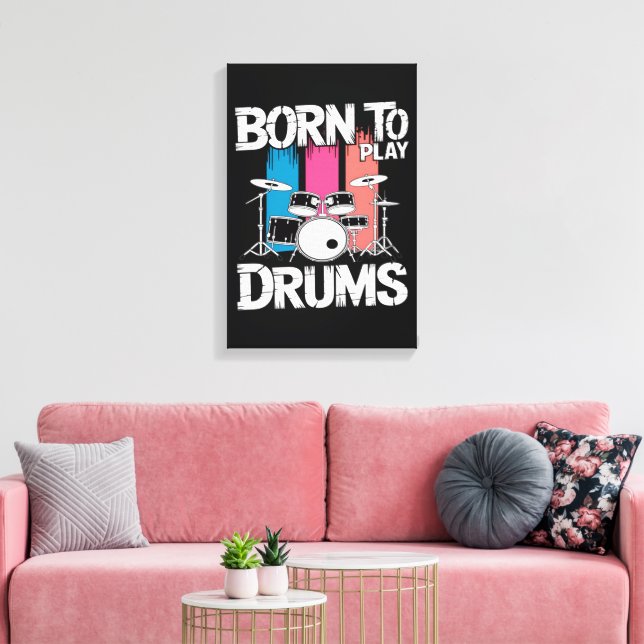 Born To Play Drums Canvas Print (Insitu(LivingRoom))