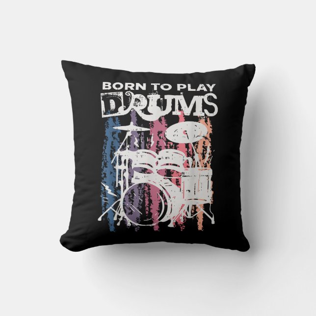 Born To Play Drums Drumming Rock Music Band Drumme Throw Pillow (Front)
