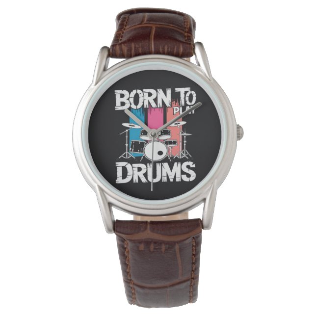 Born To Play Drums Watch (Front)