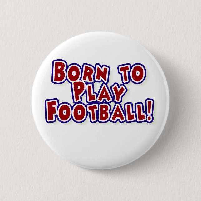 Born to Play Football 2 Inch Round Button (Front)